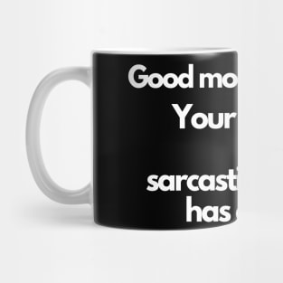 Your little ray of sarcastic sunshine has arrived Mug